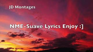 NME Suave  Lyrics [upl. by Olwen307]