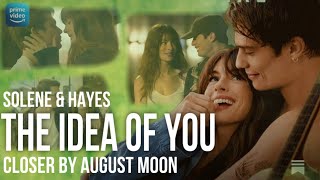 Solene amp Hayes Best Moments I The Idea of You I Closer by August Moon [upl. by Charlot672]