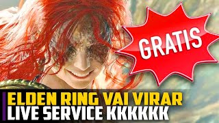 Elden Ring DE GRAÇA e vai ser um LIVE SERVICE KKKKKK [upl. by Sackville]