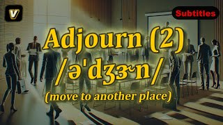 v Adjourn meaning move to another place with 5 examples [upl. by Madeleine]