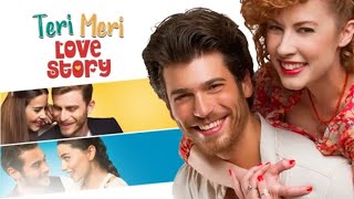 Teri Meri love story Turkish super hit drama in urdu hindi [upl. by Aimaj]