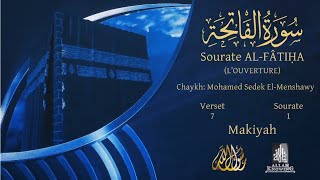 Coran1 Sourate AlFâtihah Version lue Mohammed Sedek ElMenshawyArabe et traduction en français [upl. by Assilev552]