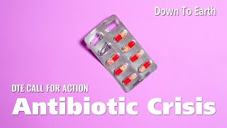 The growing Antibiotic resistance and Antibiotic pipeline crisis  DTE Call For Action [upl. by Carlyn]