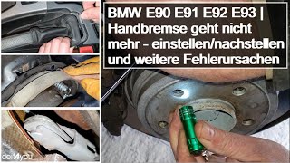 BMW E90 E91 E92 E93  Handbremse geht nicht mehr – Einstellen  nachstellen und Fehlersuche  DIY [upl. by Rafaelof267]