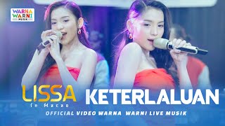 KETERLALUAN  LISSA IN MACAO ft OM NIRWANA  LIVE MUSIC  VERSI KOPLO [upl. by Wilhide]