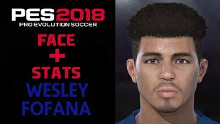 COMO CREAR A WESLEY FOFANA EN PES 2018  HOW TO CREATE  FACE Y STATS 2023  COMO FAZER [upl. by Ingar144]