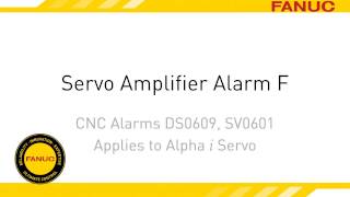 Alarm F Troubleshooting for FANUC CNC Servo Amplifier [upl. by Efi]