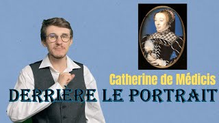 CATHERINE DE MÉDICIS  DERRIÈRE LE PORTRAIT 4 [upl. by Aleciram]