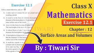 NCERT Solutions for Class 10 Maths Chapter 12 Exercise 121 Surface Areas and Volumes by Tiwari Sir [upl. by Sabra]