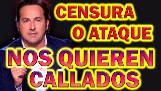 NOS QUIEREN CALLADOS CENSURA O ATAQUE [upl. by Handel]