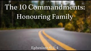 The 10 Commandments Honouring Family [upl. by Eesdnyl530]