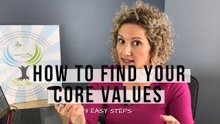 How to Find Your Core Values  3 Easy Steps [upl. by Chandler873]