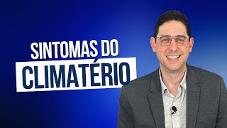 Climatério o que você precisa saber sobre esta fase [upl. by Faletti]