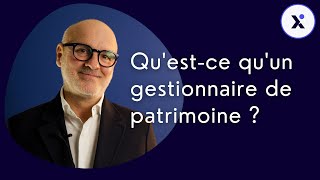 Questce quun gestionnaire de patrimoine [upl. by Oigile]