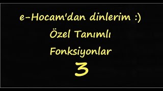 Özel Tanımlı Fonksiyonlar 3Parçalı Fonksiyonlar eHocamdan dinlerim [upl. by Accber828]