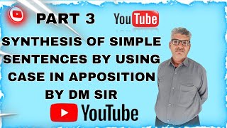 SYNTHESIS OF SIMPLE SENTENCES BY USING CASE IN APPOSITION BY DM SIR PART 3 video subscribe [upl. by Sihtnyc]