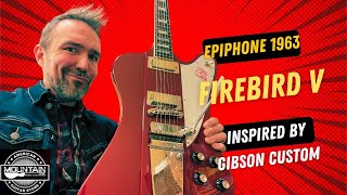 Epiphone 1963 Firebird V Inspired By Gibson Custom Is It Worthy [upl. by Baker]