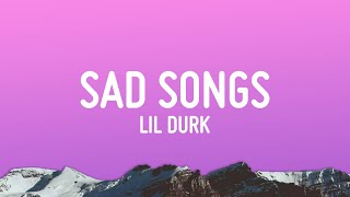 Lil Durk  Sad Songs Lyrics [upl. by Eduino888]