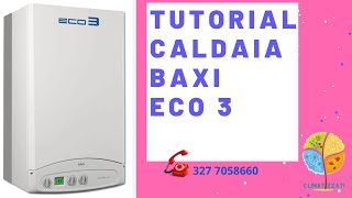 Tutorial caldaia Baxi eco 3 [upl. by Vezza]