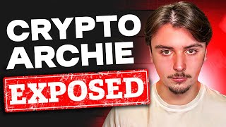 Crypto Archie EXPOSED ACTUALLY URGENT 🚨🚨🚨 [upl. by Einej]