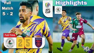 AFC Cup 💥 Mohun Bagan Super Giant vs Odisha FC 💥 Full Match Highlights All Goal 5  2 [upl. by Namzzaj]