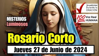 A REZAR EL ROSARIO CORTO DE HOY Jueves 27 de JUNIO LUMINOSOS Guia Practica para Hacer el Rosario [upl. by Fitton553]