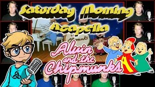 Alvin and the Chipmunks  Saturday Morning Acapella [upl. by Hawkie900]