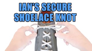 Ians Secure Shoelace Knot tutorial – Professor Shoelace [upl. by Marya350]