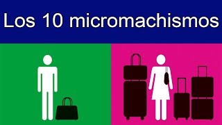 10 Micromachismos Que Las Mujeres Vivimos A Diario Que Juzguen Tu Vestuario No Es Lo Peor [upl. by Anilram]