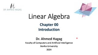 Linear Algebra – Ch00 – Intro الجبر الخطي  مقدمة [upl. by Akisej71]