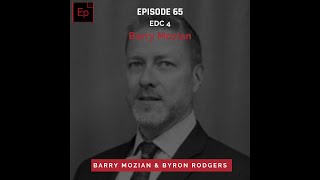 Episode 65 EDC 4  Barry Mozian Podcast 🎙️ [upl. by Ah]