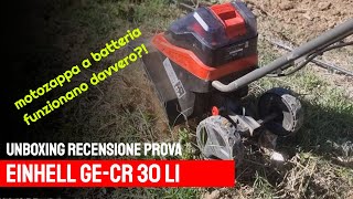 einhell motozappa a batteria GECR 30 Li unboxing recensione prova su campo [upl. by Alletsirhc402]