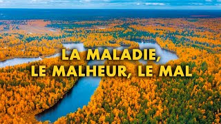 La maladie le malheur le mal [upl. by Raynell]