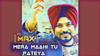 Mera Maahi Tu Pateya Remix Dj Max Lehmber Hussainpuri Miss Pooja  Punjabi Boliyan Remix [upl. by Battista]