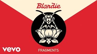 Blondie  Fragments Official Audio [upl. by Eve]