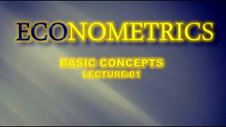 INTRODUCTION TO BASIC ECONOMETRICS I Lecture 01 [upl. by Adnilemre]