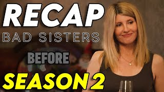 Bad Sisters Season 1 Recap  Everything You Need To Know Before Season 2 Explained [upl. by Ralat]