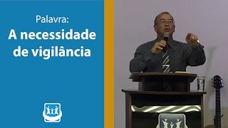 Palavra  A necessidade de vigilância [upl. by Erasmus]