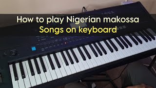 How to play Nigerian makossa Songs on keyboard [upl. by Lleznol293]