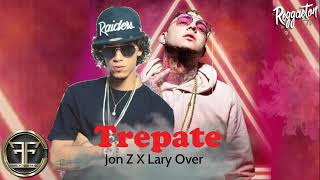 Trepate  Lary over Ft Jon z [upl. by Aluin92]