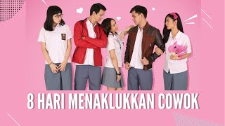 8 HARI MENAKLUKKAN COWOK  Film Komedi Romantis terbaru  Love Story [upl. by Hewie]