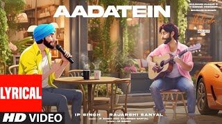 Aadatein Lyrical Visualizer  Faridkot IP Singh Rajarshi Sanyal  Bhushan Kumar  EP Ibtida [upl. by Amihc]