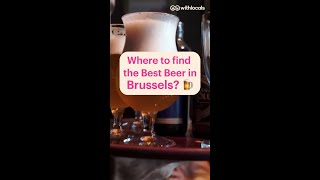 Where to find the Best Beer in Brussels 🍺 [upl. by Eniamsaj668]