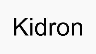 How to pronounce Kidron [upl. by Ahsemrac]