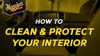 How to Clean and Protect Your Interior with Meguiars [upl. by Yantruoc]