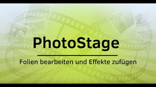 Mit Photostage Folien bearbeiten und Effekte zufügen [upl. by Travax403]