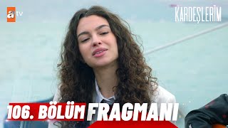 Kardeşlerim 106 Bölüm Fragmanı  quotBu bir soygundurquot atvturkiye [upl. by Call]