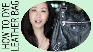 DIY  How to Dye a Leather Bag featuring Balenciaga Pompon [upl. by Gayla]