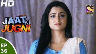 Jaat Ki Jugni  जाट की जुगणी  Ep 36  22nd May 2017 [upl. by Naillimxam]