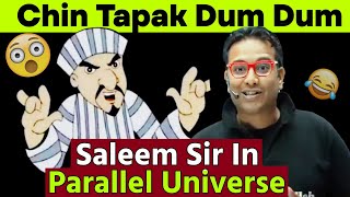 Chin Tapak Dum Dum 🤣 Saleem Sir In Parallel Universe  Saleem Sir Chin Tapak Dum Dum [upl. by Nehpets]